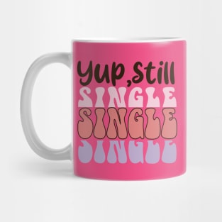 Yup, Still Single. Anti Valentine Day Love Sucks Mug
